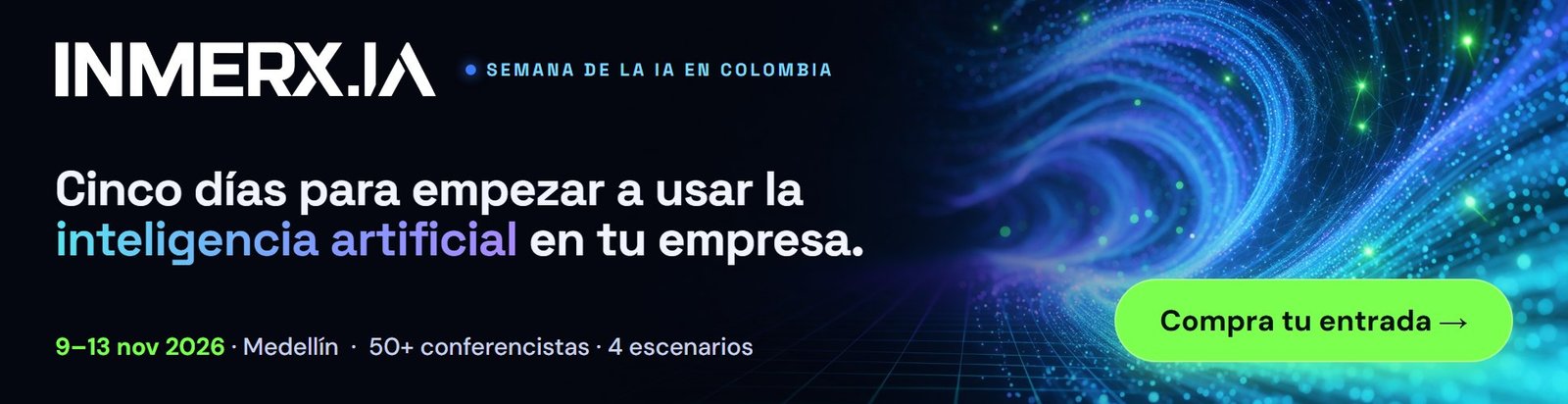 INMERXIA 2026, Semana de la IA en Colombia, 9 al 13 de noviembre en Medellín. Compra tu entrada.